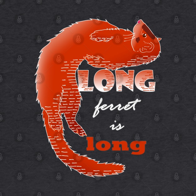 Long ferret is long by etherElric